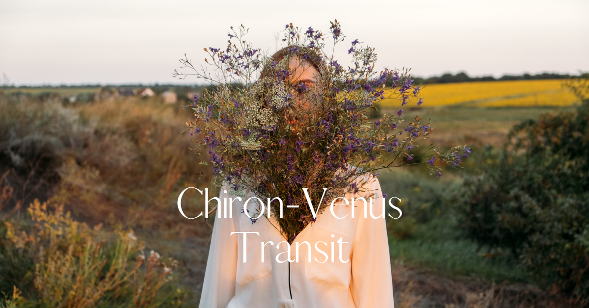 Chiron Conjunct Venus – Transit